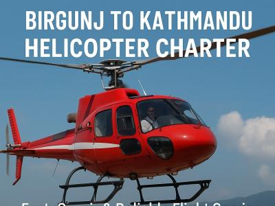 Birgunj to Kathmandu Helicopter Charter
